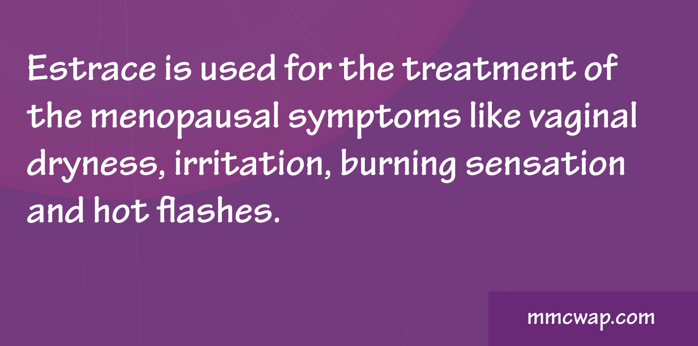 Estrace is generically known as estradiol oral